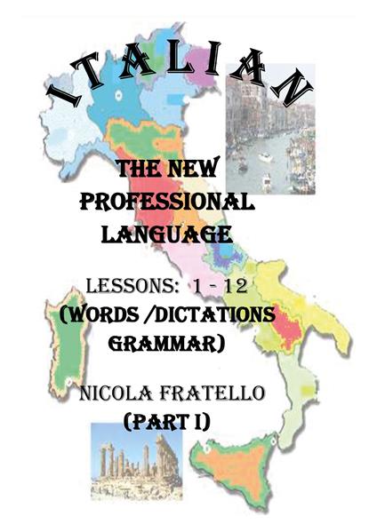 Italian. The new professional language. Vol. 1: Lessons 1-12. - Nicola Fratello - copertina
