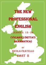 The new professional English. Ediz. italiana. Vol. 2: Lessons 13-24.