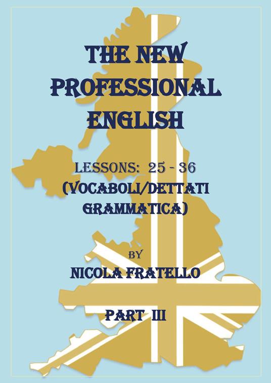 The new professional English. Ediz. italiana. Vol. 3: Lessons 25-36. - Nicola Fratello - copertina
