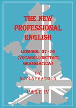 The new professional English. Ediz. italiana. Vol. 4: Lessons 37-52.