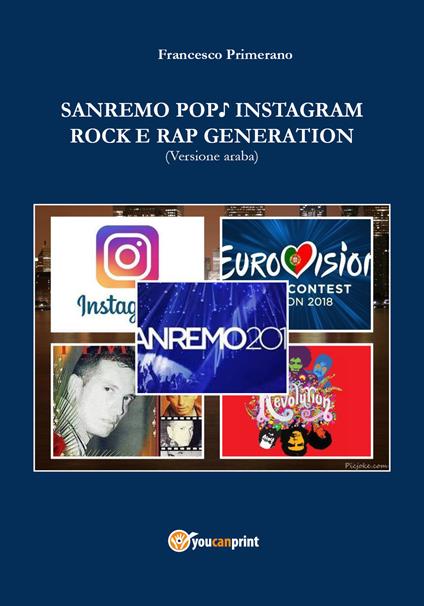 Sanremo, pop, Instagram e rock e rap generation. Ediz. araba - Francesco Primerano - copertina