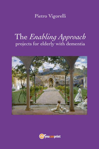 The enabling approach projects for elderly with dementia - Pietro Vigorelli - copertina
