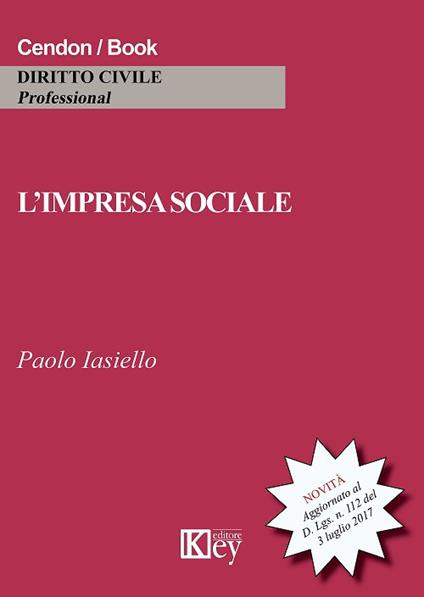 L' impresa sociale dopo il decreto legislativo 3 luglio 2017, n. 112 - Paolo Iasello - copertina