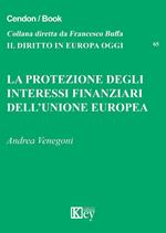 La protezione degli interessi finanziari dell'Unione Europea