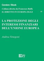 La protezione degli interessi finanziari dell’Unione Europea