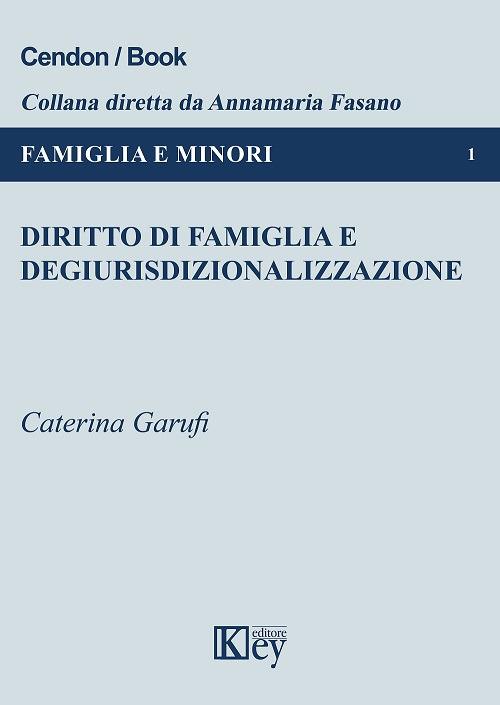 Diritto di famiglia e degiurisdizionalizzazione - Caterina Garufi - copertina