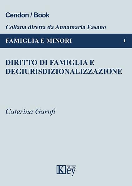 Diritto di famiglia e degiurisdizionalizzazione - Caterina Garufi - ebook
