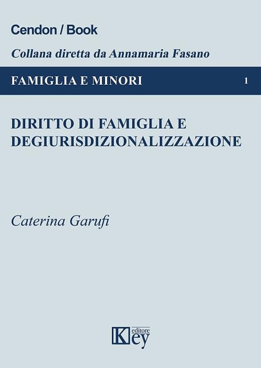 Diritto di famiglia e degiurisdizionalizzazione - Caterina Garufi - ebook