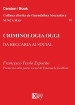 Criminologia oggi. Da Beccaria ai social