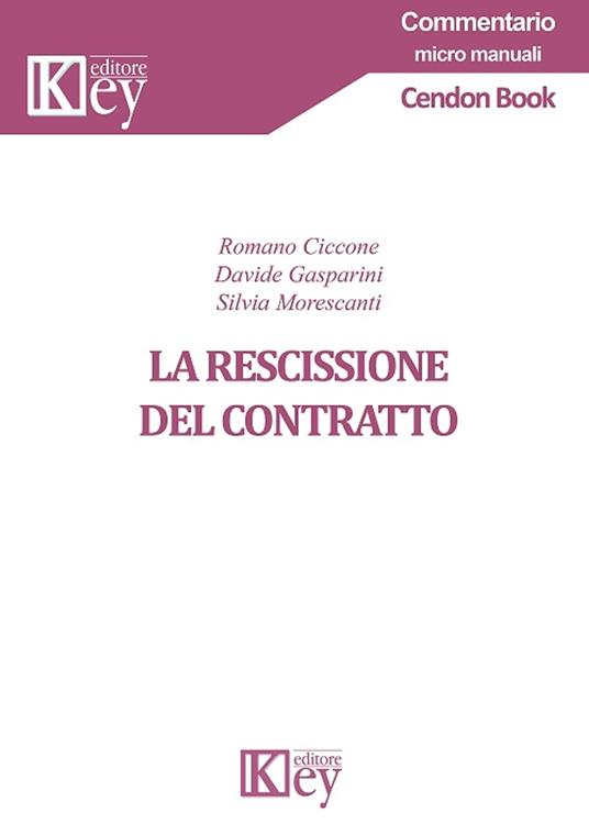 La rescissione del contratto - Romano Ciccone,Gasparini Davide,Silvia Morescanti - ebook