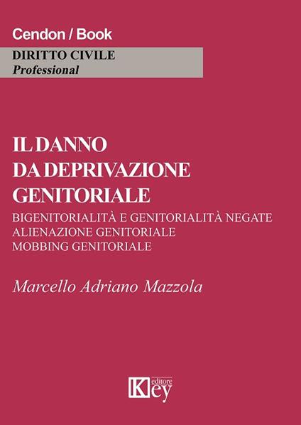 Il danno da deprivazione genitoriale - Marcello Adriano Mazzola - copertina