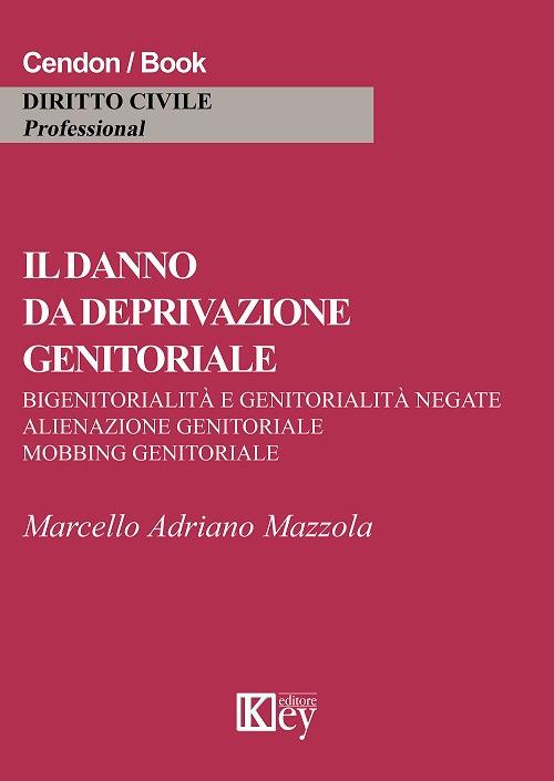Il danno da deprivazione genitoriale - Marcello Adriano Mazzola - copertina