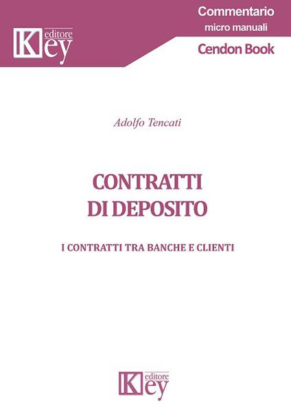 Contratti di deposito. I contratti tra banche e clienti - Adolfo Tencati - copertina