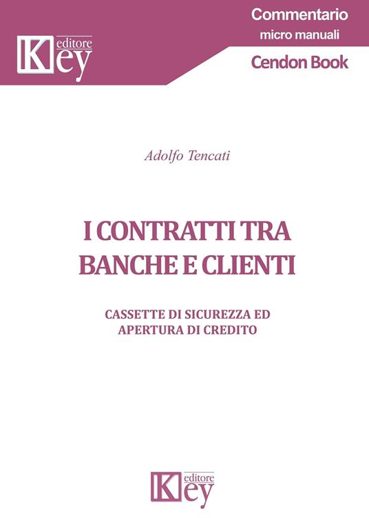I contratti tra banche e clienti - Adolfo Tencati - ebook
