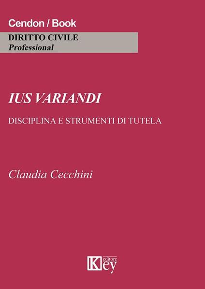Ius variandi. Disciplina e strumenti di tutela - Claudia Cecchini - copertina