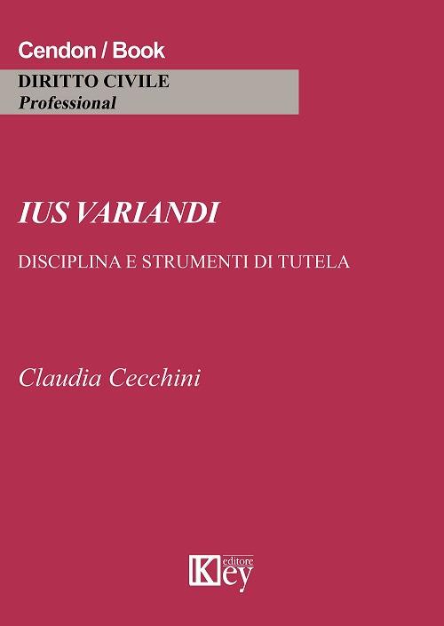 Ius variandi. Disciplina e strumenti di tutela - Claudia Cecchini - copertina