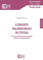 I crediti incorporati in titoli. Titoli di credito in genere. Titoli al portatore