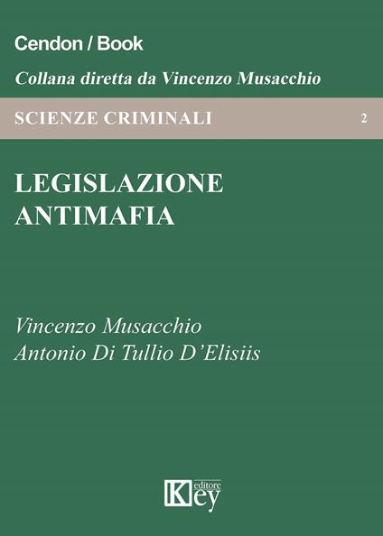 Legislazione antimafia - Vincenzo Musacchio,Antonio Di Tullio D'Elisiis - copertina
