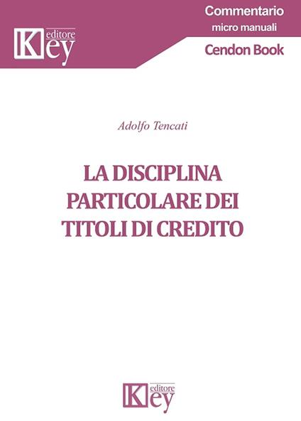 La disciplina particolare dei titoli di credito - Adolfo Tencati - ebook