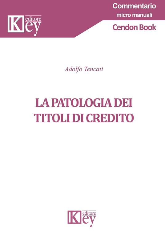 La patologia dei titoli di credito - Adolfo Tencati - copertina