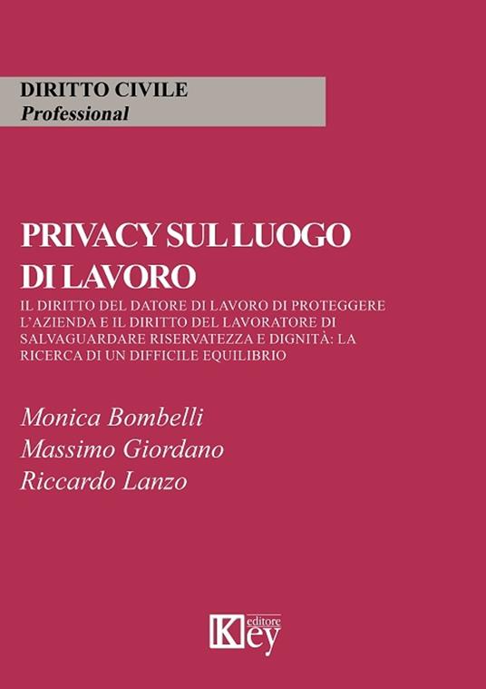 Privacy sul luogo di lavoro - Monica Bombelli,Giordano Massimo,Riccardo Lanzo - ebook