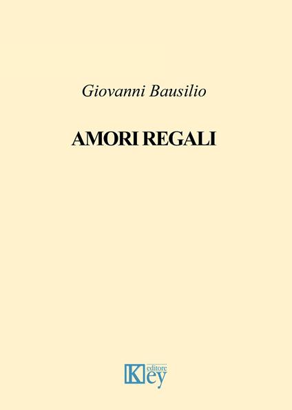 Amori regali - Giovanni Bausilio - copertina