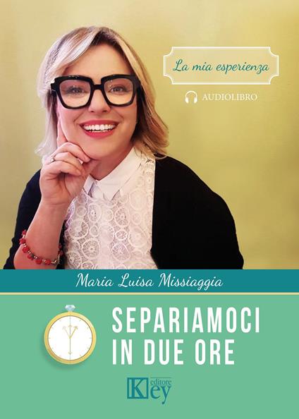 Separiamoci in due ore - Maria Luisa Missiaggia - copertina