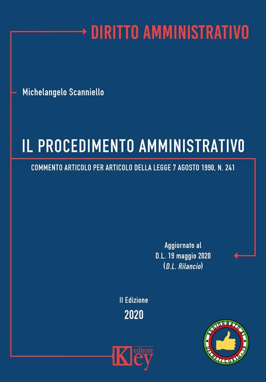 Il procedimento amministrativo. Commento articolo per articolo alla Legge 7 agosto 1990, n. 241 - Michelangelo Scanniello - copertina