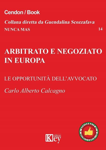 Arbitrato e engoziato in europa - Carlo Alberto Calcagno - ebook