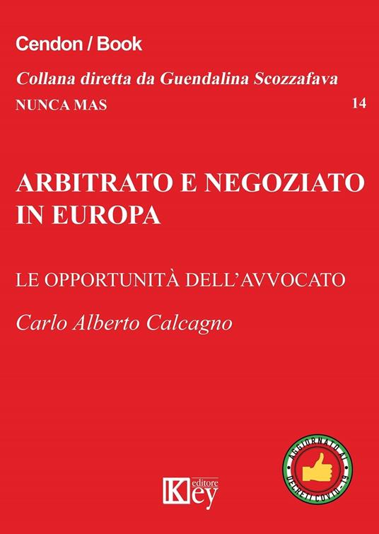 Arbitrato e engoziato in europa - Carlo Alberto Calcagno - ebook