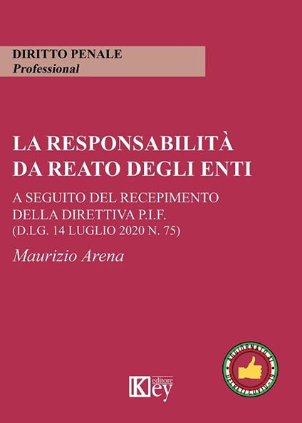 La responsabilità da reato degli enti a seguito del recepimento della Direttiva P.I.F. - Maurizio Arena - ebook
