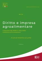 Diritto e impresa agroalimentare. Il percorso del Made in Italy dalla tradizione all'innovazione