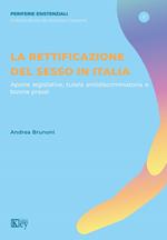 La rettificazione del sesso in Italia. Aporie legislative, tutela antidiscriminatoria e buone prassi
