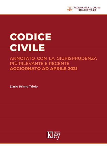 Codice civile annotato con la giurisprudenza più rilevante e recente - Dario Primo Triolo - copertina