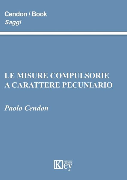 Le misure compulsorie a carattere pecuniario - Paolo Cendon - ebook