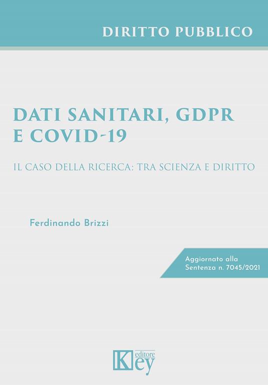 Dati sanitari, GDPR, e Covid-19. Il caso della ricerca: tra scienza e diritto - Ferdinando Brizzi - copertina