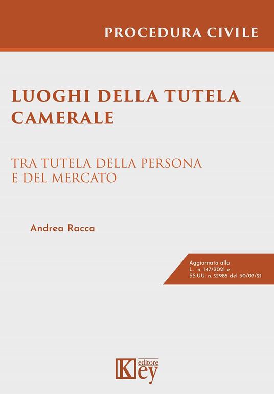Luoghi della tutela camerale. Tra tutela della persona e del mercato - Andrea Racca - copertina