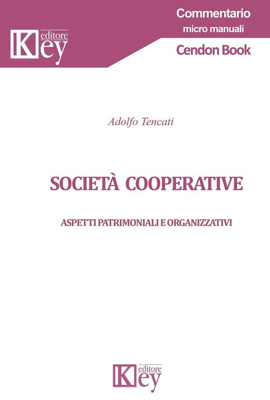 Società cooperative. Aspetti patrimoniali e organizzativi - Adolfo Tencati - copertina
