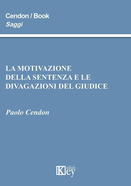 La motivazione della sentenza e le divagazioni del giudice - Paolo Cendon - ebook