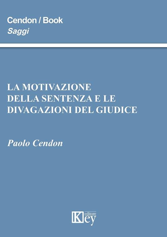 La motivazione della sentenza e le divagazioni del giudice - Paolo Cendon - ebook