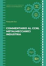 Commentario al CCNL Metalmeccanici Industria