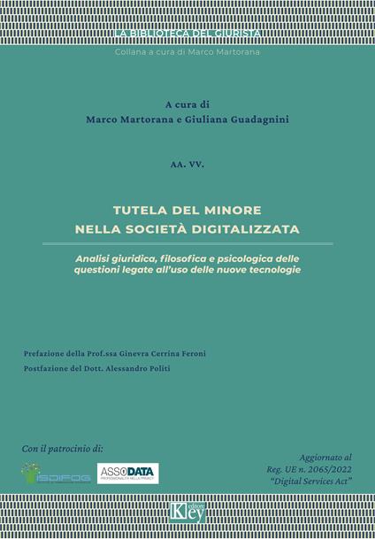 Tutela del minore nella società digitalizzata. Analisi giuridica, filosofica e psicologica delle questioni legate all'uso delle nuove tecnologie - Marco Martorana,Giuliana Guadagnini,Roberta Savella - copertina