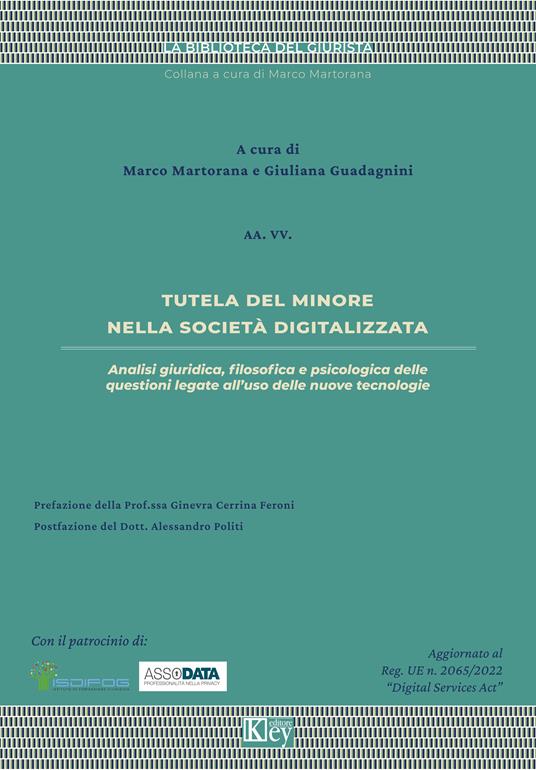 Tutela del minore nella società digitalizzata. Analisi giuridica, filosofica e psicologica delle questioni legate all'uso delle nuove tecnologie - Marco Martorana,Giuliana Guadagnini,Roberta Savella - copertina