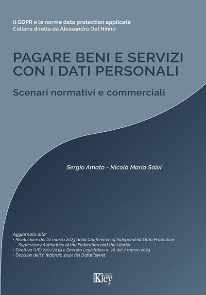 Pagare beni e servizi con i dati personali. Scenari normativi e commerciali - Sergio Amato,Nicolò Maria Salvi - copertina