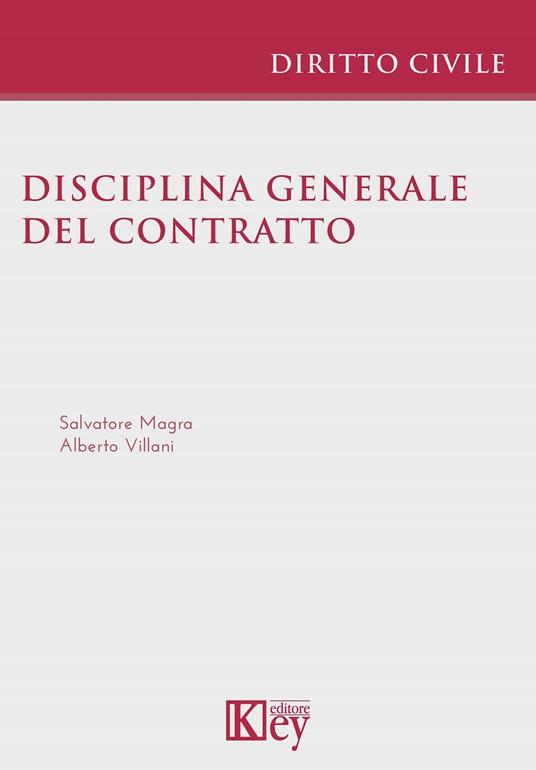 Disciplina generale del contratto - Salvatore Magra,Alberto Villani - copertina