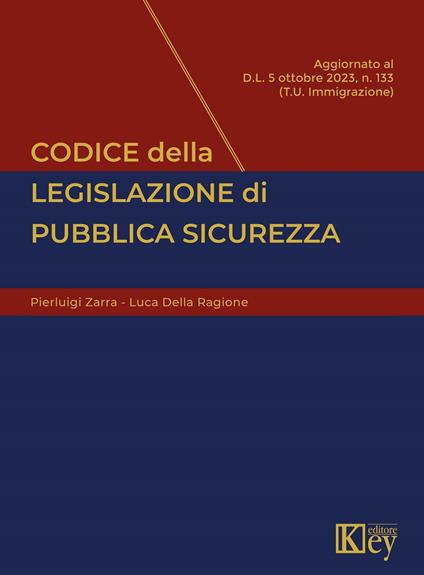 Codice della legislazione di pubblica sicurezza - Luca Della Ragione,Pierluigi Zarra - copertina
