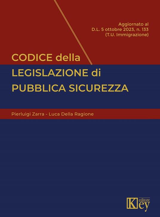 Codice della legislazione di pubblica sicurezza - Luca Della Ragione,Pierluigi Zarra - copertina