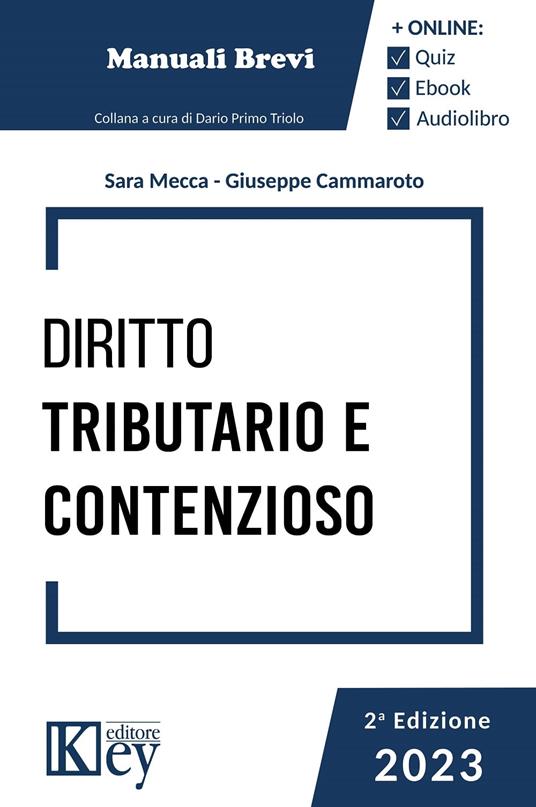 Diritto tributario e contenzioso 2023 - Giuseppe Cammaroto,Sara Mecca - ebook