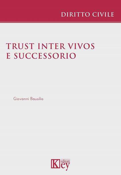 Trust inter vivos e successorio - Giovanni Bausilio - copertina