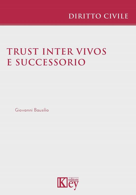 Trust inter vivos e successorio - Giovanni Bausilio - copertina